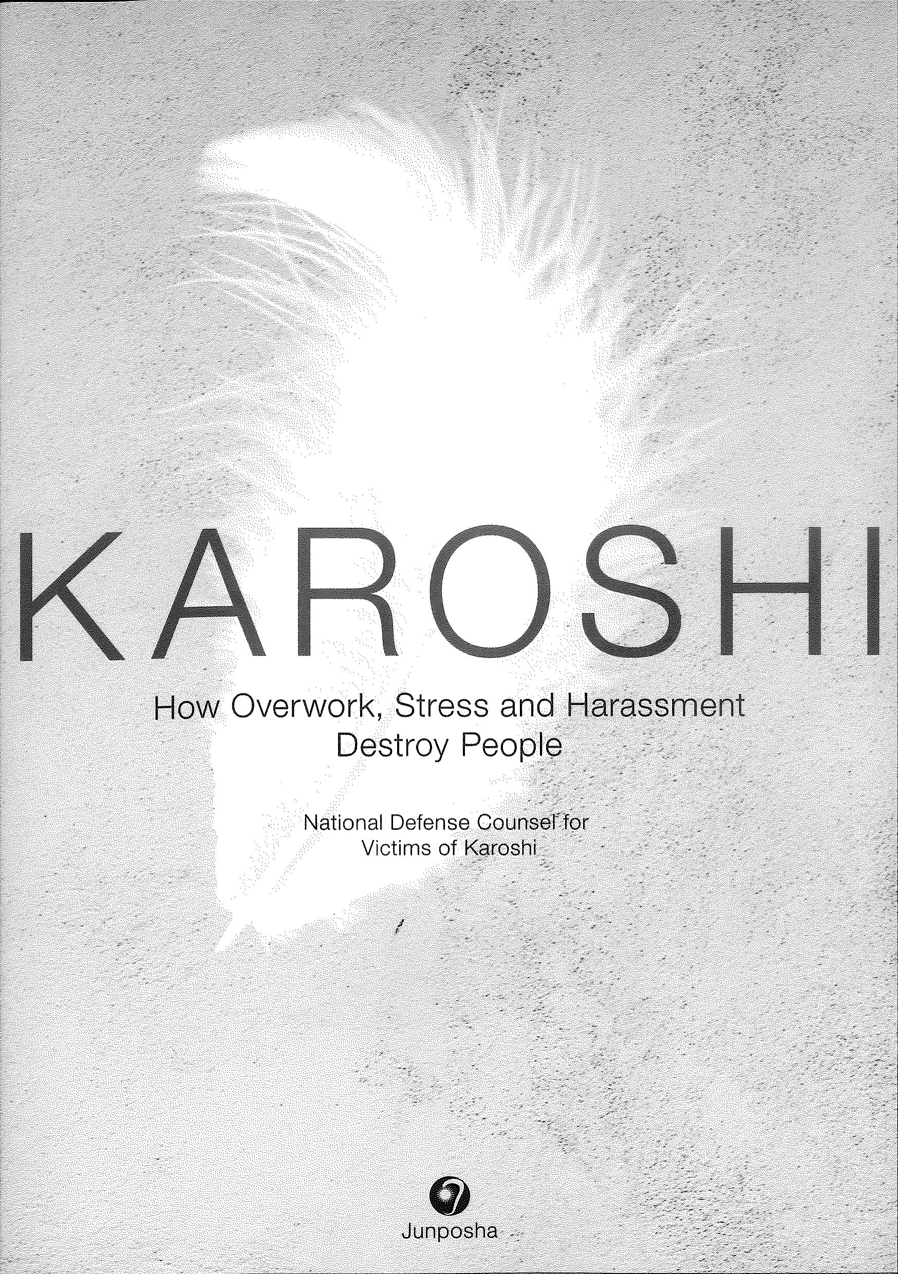 Karoshi -How Overwork, Stress and Harassment Destroy People